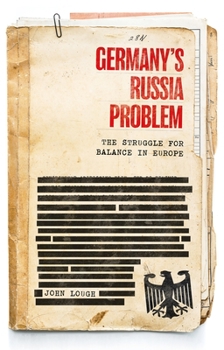 Paperback Germany's Russia Problem: The Struggle for Balance in Europe Book