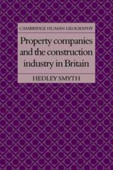 Hardcover Property Companies and the Construction Industry in Britain (Cambridge Human Geography) Book