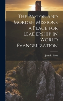 Hardcover The Pastor and Morden Missions a Place for Leadership in World Evangelization Book