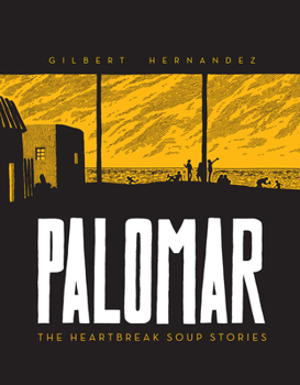 Palomar: The Heartbreak Soup Stories (Love and Rockets)