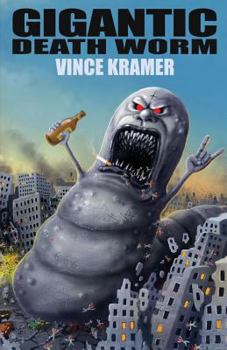 Gigantic Death Worm - Book  of the New Bizarro Author Series