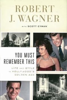 Hardcover You Must Remember This: Life and Style in Hollywood's Golden Age Book