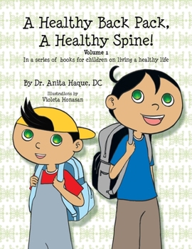 A Healthy Back Pack, A Healthy Spine!: A series of children's books on living a healthy life