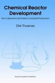 Hardcover Chemical Reactor Development: From Laboratory Synthesis to Industrial Production Book