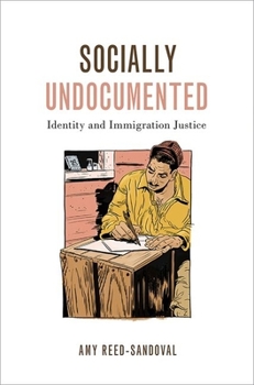 Hardcover Socially Undocumented: Identity and Immigration Justice Book