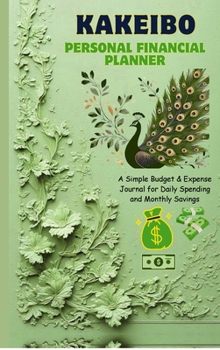 Kakeibo Personal Finance Planner: A Simple Budget & Expense Journal for Daily Spending and Monthly Savings