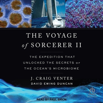Audio CD The Voyage of Sorcerer II: The Expedition That Unlocked the Secrets of the Ocean's Microbiome Book