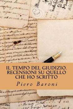 Paperback Il tempo del giudizio. Recensioni su quello che ho scritto [Italian] Book