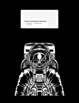 Graph Composition Notebook: Math, Physics, Science Exercise Book - Astronaut Skull  Surreal Galaxy Spaceman Skeleton Gift - Black 5x5 Graph Paper - ... Teens, Boys, Girls - 7.5"x9.75" 100 pages