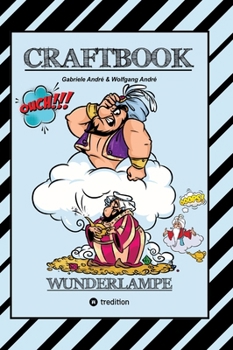 Craftbook - 100 Magische Motive Aus Dem Morgenland - Orient - Dschinn - Flaschengeist - Fliegender Teppich - Rätsel: Wunderlampe (German Edition)