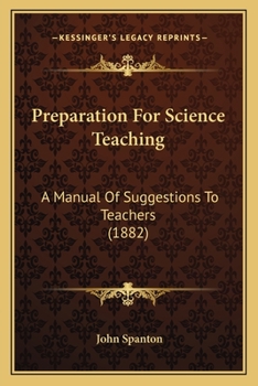 Paperback Preparation for Science Teaching: A Manual of Suggestions to Teachers (1882) Book