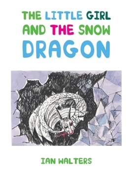 Paperback The Little Girl and the Snow Dragon Book