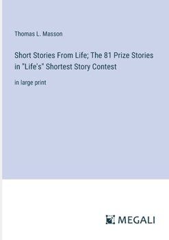 Paperback Short Stories From Life; The 81 Prize Stories in "Life's" Shortest Story Contest: in large print Book