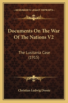 Paperback Documents On The War Of The Nations V2: The Lusitania Case (1915) Book