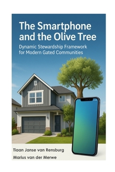 Paperback The Smart Phone and the Olive Tree: Dynamic Stewardship Framework for Modern Gated Communities Book