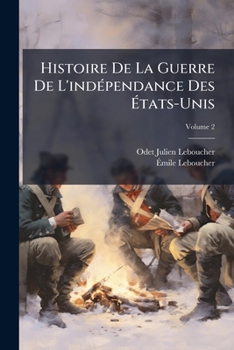 Paperback Histoire De La Guerre De L'indépendance Des États-Unis; Volume 2 [French] Book