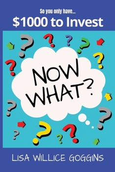 So you only have...$1000 to invest (Now What?)