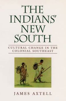 Hardcover The Indians' New South: Cultural Change in the Colonial Southeast Book