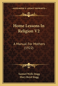 Home Lessons In Religion V2: A Manual For Mothers