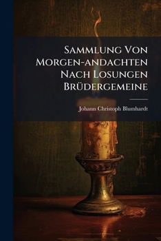 Paperback Sammlung Von Morgen-andachten Nach Losungen BrÃ1/4dergemeine [German] Book