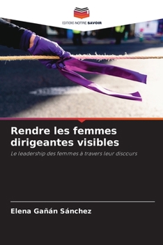 Paperback Rendre les femmes dirigeantes visibles [French] Book