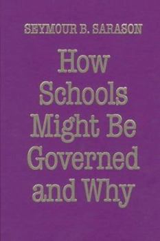 Paperback How Schools Might Be Governed and Why Book