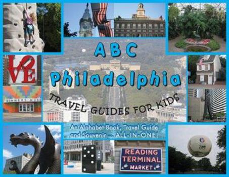 Paperback ABC Philadelphia: Travel Guides for Kids Book