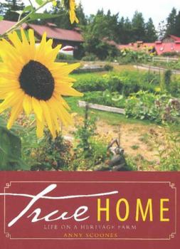 Paperback True Home: Life on a Heritage Farm Book