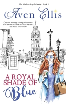 A Royal Shade of Blue - Book #1 of the Modern Royals