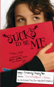 Sucks to Be Me: The All-True Confessions of Mina Hamilton, Teen Vampire (maybe) - Book #1 of the Sucks to Be Me