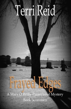 Paperback Frayed Edges - A Mary O'Reilly Paranormal Mystery (Book 17) Book