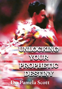 Paperback Unlocking Your Prophetic Destiny Book