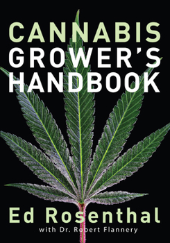Paperback Cannabis Grower's Handbook: The Complete Guide to Marijuana and Hemp Cultivation Book