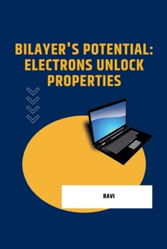 Paperback Bilayer's Potential: Electrons Unlock Properties Book