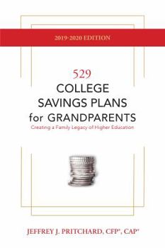 Paperback 529 College Savings Plans for Grandparents 2019-2020: Creating a Family Legacy of Higher Education Book