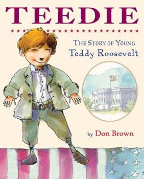 Hardcover Teedie: The Story of Young Teddy Roosevelt Book