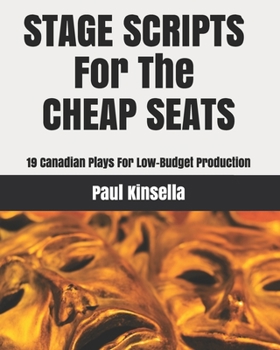 Paperback Stage Scripts For The Cheap Seats: 19 Canadian Plays For Low-Budget Production Book