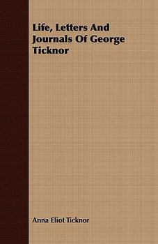 Paperback Life, Letters and Journals of George Ticknor Book