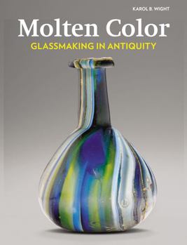 Paperback Molten Color: Glassmaking in Antiquity Book