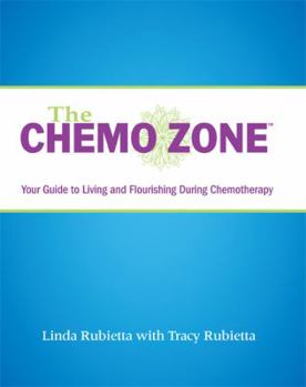 Spiral-bound The Chemo Zone: Your Guide to Living and Flourishing During Chemotherapy Book