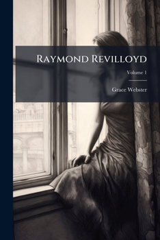 Paperback Raymond Revilloyd: A Romance; Volume 1 Book