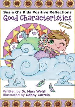 Paperback Susie Q's Kids Positive Reflections: Good Characteristics Book