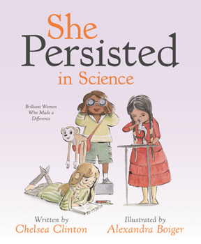 Hardcover She Persisted in Science: Brilliant Women Who Made a Difference Book