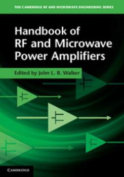 Handbook of RF and Microwave Power Amplifiers - Book  of the Cambridge RF and Microwave Engineering