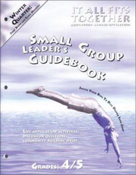 Hardcover It All Fits Together Winter Quarter Small Group Leader's Guidebook: God's Story: Genesis-Revelation Book