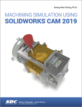 Paperback Machining Simulation Using Solidworks CAM 2019 Book