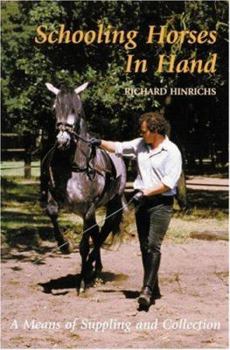 Hardcover Schooling Horses in Hand: A Means of Suppling and Collection Book