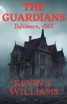 Paperback The Guardians: Baltimore, 1862 Book