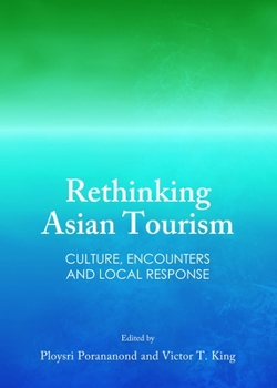 Rethinking Asian Tourism: Culture, Encounters and Local Response