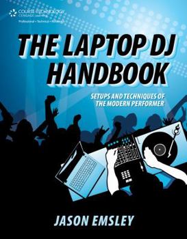 Paperback The Laptop DJ Handbook: Setups and Techniques of the Modern Performer Book